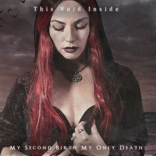 This Void Inside : My Second Birth My Only Death